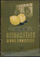 Jeszenszky: Citromfélék Szobai Termesztése. Bp., 1954. Mez?gazdasági 62p. - Non Classés