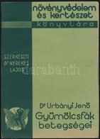 Dr. Urbányi Jen?: Gyümölcsfák Betegségei. Növényvédelem és Kertészet Könyvtára 1. Bp., 1935, A Növényvédelem és Kertésze - Non Classificati