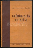 Dr. Jeszenszky Árpád: Gyümölcsfák Metszése. Bp., 1942, 'Magyar Gyümölcs',('Forrás'-ny.),136 P. Kiadói Papírkötés. Els? K - Sin Clasificación