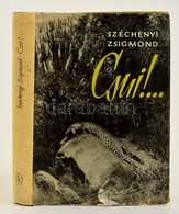 Széchenyi Zsigmond: Csui! ... Afrikai Vadásznapló 1928. Október - 1929. április. Bp., 1962, Szépirodalmi Könyvkiadó. Fek - Ohne Zuordnung