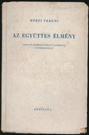 Mérei Ferenc: Az Együttes élmény. Társadalomlélektani Kísérlet Gyermekeken. Bp.,(1947), Officina. Els? Kiadás. Kiadói Pa - Non Classificati