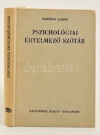 Bartha Lajos: Pszichológiai értelmez? Szótár. Bp., 1981. Akadémiai. Egészvászon Kötésben - Sin Clasificación