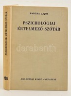 Bartha Lajos: Pszichológiai értelmez? Szótár. Bp., 1981. Akadémiai. Egészvászon Kötésben - Ohne Zuordnung