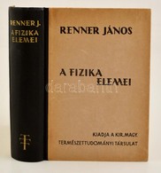 Renner János: A Fizika Elemei. Bp. 1944, Kir. M. Természettudományi Társulat. Kiadói Félvászon-kötésben. - Sin Clasificación
