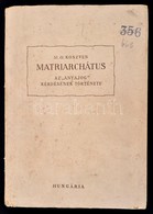 Koszven, M. O.: Matriarchátus. Matriarchátus. Az Anyajog Kérdésének Története. Ford. Borzsák István. (Bp. 1950.) Hungári - Non Classificati