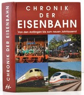 Chronik Der Eisenbahn. Königswinter, 2009, Heel Verlag. Kiadói Kartonált Papírkötés, Német Nyelven./

Paperbinding, In G - Non Classés