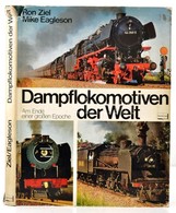 Ron Ziel-Mike Eagleson: Dampflokomitiven Der Welt. Am Ende Einer Großen Epoche. Stuttgart,1977,Franckh'sche Verlagshandl - Ohne Zuordnung