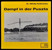 Dr. Mihály Kubinszky: Dampf In Der Puszta. Wien, 1978, Josef Otto Slezak. Német Nyelven. Kiadói Kartonált Papírkötés. /
 - Non Classés
