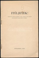 Ítéljetek! Néhány Kiragadott Lap A Magyar-zsidó életközösség Könyvéb?l. Szerk.: Vida Márton. Bp., 1939,(L?bl D. és Fia-n - Non Classés