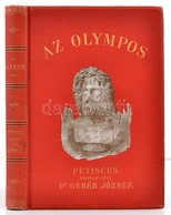 Geréb József: Az Olympos. Görög-római Mythologia. Bp., 1901, Athenaeum. Vászonkötésben, Jó állapotban. - Sin Clasificación