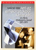 Somorjai Ádám: Ami Az Emlékiratokból Kimaradt VI. Pál és Mindszenty József 1971-1975. Historia Pro Futuro. Pannonhalma,  - Unclassified
