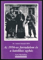 Dr. Szántó Konrád: Az 1956-os Forradalom és Katolikus Egyház. Miskolc,é.n., Szent Maximilian. Kiadói Papírkötés. - Sin Clasificación