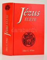 Ellen Gould White: Jézus élete. Bp., 2002. Advent - Unclassified