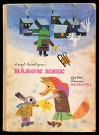 Angel Karalijcsev: Három Mese. Fordította: Csíkhelyi Lenke. Illusztrált Ljuben Zidarov. Hn-Bp., 1972, Izdatelsztvo Balga - Unclassified