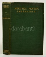 Herczeg Ferenc Emlékezései. II. Kötet: A Gótikus Ház. Bp.,1940, Singer és Wolfner. Második Kiadás. Kiadói Aranyozott Egé - Non Classificati