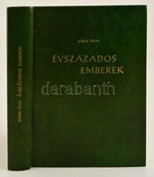 Gábor Áron: Évszázados Emberek. Los Angeles-München, 1971, XX. Század, (Ledermüller Olivér-ny.), 365 P. Kiadói M?b?r-köt - Non Classés