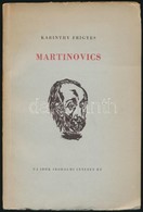 Karinthy Frigyes: Martinovics. Ascher Oszkár Utószavával. Hincz Gyula Szövegközti Rajzaival. Bp., 1947, Új Id?k (Singer  - Sin Clasificación