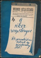 Werner Géza Kázmér: A Siker Receptkönyve. Bp.,(1942),Farkas Testvérek-ny., 159+1 P. Számtalan Kreatív, Igényes Illusztrá - Non Classés