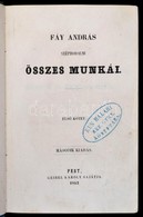 Fáy András: Fáy András Szépirodalmi összes Munkái Els? Kötet. Második Kiadás. Pest, 1847, Geibel Károly. Félvászon Kötés - Sin Clasificación