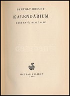 Brecht, Bertold: Kalendárium. Régi és új Históriák. Bp., 1958 Magyar Helikon. 45/1100 Számozott Példány. Kiadói Egészvás - Sin Clasificación