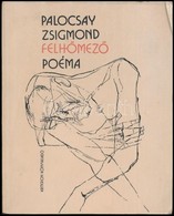 Palocsay Zsigmond: Felh?mez? Poéma. A Szerz?, Palocsay Zsigmond (1935-1994) által Dedikált.+Katángszirmok. Bukarest, 198 - Non Classés
