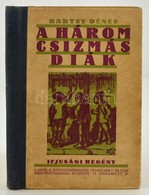 Kartsy Dénes: A Három Csizmásdiák. Bp., 1927, Lampel R. (Wodianer F. és Fiai.) Kiadói Illusztrált Félvászon-kötés. Révés - Non Classés