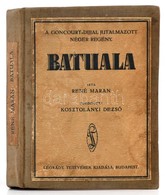 René Maran: Batuala. Néger Regény. Fordította: Kosztolányi Dezs?. Bp., é.n., Légrády, 163 P. Átkötött Egészvászon-kötés, - Non Classés