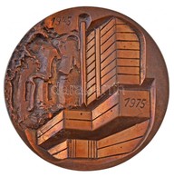 1975. 'Kiemelked? Társadalmi Munkáért' Hátoldalán Gravírozott Br Emlékérem (101mm) T:2 - Non Classificati