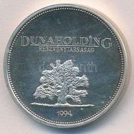 1994. 'Dunaholding Részvénytársaság' Jelzett Ag Emlékérem (22,06g/0.925/30mm) T:1 (eredetileg PP) - Unclassified