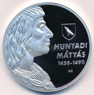 Ifj. Szlávics László (1959-) 2011. 'Nagy Magyarok / Hunyadi Mátyás 1458-1490' Ezüstözött Cu Emlékérem (40mm) T:PP - Non Classés