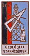 ~1960-1970. 'Geológiai Szakközépiskoal' Zománcozott Jelvény (17x33mm) T:2 - Sin Clasificación