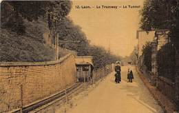 02-LAON- LE TRAMWAY- LE TUNNEL - Laon