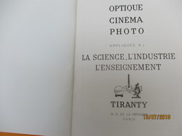 Livre/ Optique Cinéma Photo Appliqués à La Science L'Industrie L'Enseignement/ TIRANTY// 1952        LIV147 - Photographie