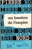 UN BASTION DE L'EMPIRE PIERRE NORD.  L'AVENTURE DE NOTRE TEMPS 1962. VOIR SCAN - Artheme Fayard