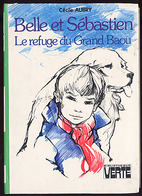 {17459} C. Aubry "belle Et Sébastien, Le Refuge Du Grand Baou" Bibliothèque Verte (cartonné). 1978.  " En Baisse " - Bibliotheque Verte