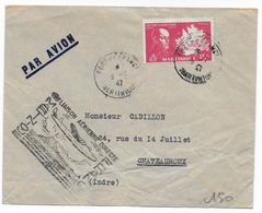 MARTINIQUE - 1947 - ENVELOPPE Par AVION 1° LIAISON AERIENNE DIRECTE De FORT DE FRANCE => CHATEAUROUX - Covers & Documents