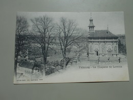 SUISSE FR FRIBOURG LA CHAPELLE DE LORETTE  PRECURSEUR - Chapelle