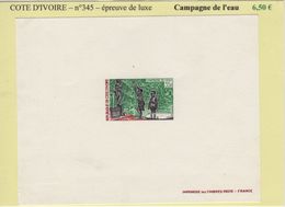 Cote D Ivoire- Epreuve De Luxe - N°345 - Campagne De L'eau - Costa De Marfil (1960-...)