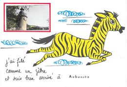 Delcampe - J'ai Filé Comme Un Zèbre Et Suis Bien Arrivé à Aubusson - Aubusson