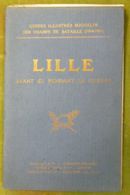 Guides Illustrés Michelin Des Champs De Bataille (1914-1918) - LILLE AVANT ET PENDANT LA GUERRE - Michelin (guide)