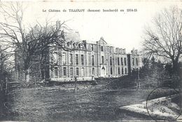 Delcampe - SOMME - 80 -TILLOLOY Près De Roye - Guerre 14 - Château Bombardé - Roye