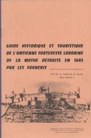 Livre - Guide Historique Et Touristique De L'ancienne Forteresse Lorraine De La Mothe Détruite En 1645 Par Les Français - Champagne - Ardenne