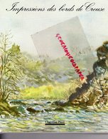 Delcampe - 23 - IMPRESSIONS DES BORDS DE LA CREUSE-CHRISTIAN PIROT- JACQUES IMBERT-EDITEUR CHRISTIAN PIROT SAINT CYR SUR LOIRE 1990 - Limousin