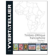 Nouveauté Catalogue Yvert Et Tellier Des Timbres D'Arique Francophone Volume 1 2018 - Autres & Non Classés