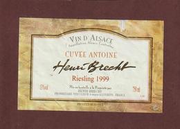 Etiquette De  Vin D'ALSACE.- RIESLING - Cuvée Antoine - HENRI BRECHT. à EGUISHEIM.68 - Année 1999 - Riesling