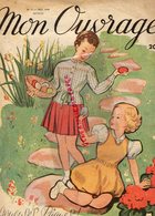 MODE- MON OUVRAGE -N° 7- MAI 1949- JOUYEUSES PAQUES- EDITIONS MONTSOURIS PARIS- ENFANT JARDIN- DENTELLE-LINGERIE- - Moda
