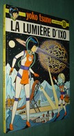 YOKO TSUNO 10 : La Lumière D'Ixo //Roger Leloup - Dupuis Réimp. 1984 - Yoko Tsuno