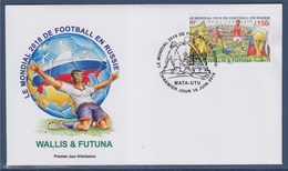 = Wallis Et Futuna Le Mondial De Football 2018 En Russie Enveloppe 1er Jour Mata Utu 18 Juin 2018 - 2018 – Russland