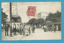 CPA - Tramway - Marché Avenue Victor Hugo PAVILLONS-SOUS-BOIS 93 - Les Pavillons Sous Bois