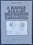 Mihályfi Ern?: A Magyar Alkalmi Bélyegzések Katalógusa (Budapest, 1988) - Other & Unclassified